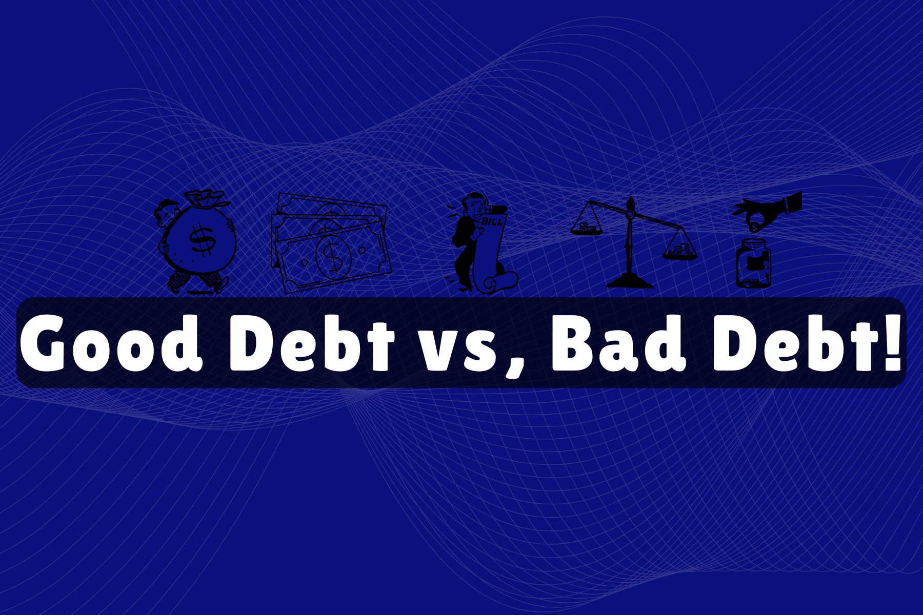 Understanding Debt & How to Make it Work for You